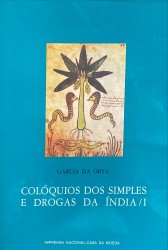 COLOQUIOS DOS SIMPLES E DROGAS DA INDIA. Edição publicada por deliberação da Academia Real das Sciencias de Lisboa. Dirigida e annotada pelo Conde de Ficalho.